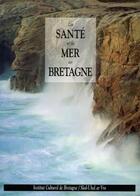 Couverture du livre « Santé et la mer en Bretagne » de  aux éditions Icb