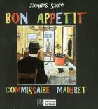 Couverture du livre « Bon appetit, commissaire maigret » de Jacques Sacre aux éditions Cefal