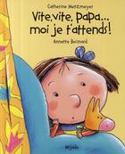 Couverture du livre « Vite, vite, papa ! » de Boisnard Annett aux éditions Mijade