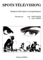 Couverture du livre « SPOTS TELE(VISION) : Analyses théoriques et pragmatiques » de Montandon/Perrin aux éditions Cesura