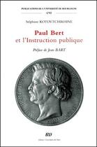 Couverture du livre « Paul Bert et l'instruction publique » de Stephane Kotovtchikhine aux éditions Pu De Dijon