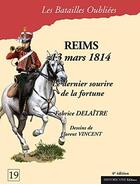 Couverture du livre « Reims, 13 mars 1814 : le dernier sourire de la fortune (4e édition) » de Fabrice Delaitre aux éditions Historic'one
