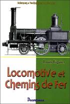 Couverture du livre « Locomotive et chemins de fer » de Louis Figuier aux éditions Decoopman