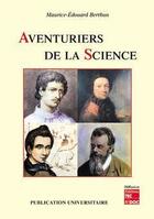 Couverture du livre « Aventuriers de la science » de Maurice-Edouard Berthon aux éditions Publication Universitaire
