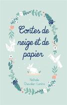 Couverture du livre « Contes de neige et de papier » de Nathalie Chevalier-Lemire aux éditions Nathalie Chevalier Lemire