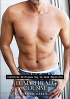 Couverture du livre « Le Mari de ma Cousine : Histoires Érotiques Gay de Sexe Explicite » de Manuel Garcia aux éditions Tredition