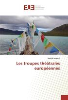 Couverture du livre « Les troupes theatrales europeennes » de Lewisch Sophie aux éditions Editions Universitaires Europeennes