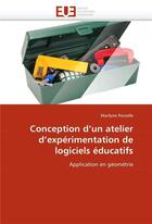 Couverture du livre « Conception d'un atelier d'experimentation de logiciels educatifs » de Rosselle Marilyne aux éditions Editions Universitaires Europeennes