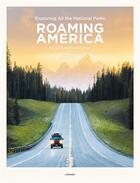 Couverture du livre « Roaming America : exploring all the US national parks » de  aux éditions Lannoo