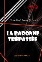 Couverture du livre « La baronne trépassée » de Pierre Alexis Ponson Du Terrail aux éditions Ink Book