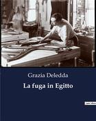 Couverture du livre « La fuga in Egitto » de Grazia Deledda aux éditions Culturea