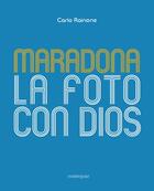 Couverture du livre « Maradona la foto con dios » de Carlo Rainone aux éditions Contrejour
