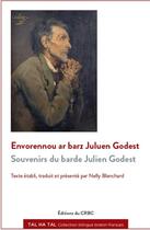 Couverture du livre « Envorennou ar barz juluen godest ; souvenirs du barde Julien Godest » de Nelly Blanchard aux éditions Crbc