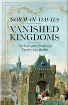 Couverture du livre « Vanished Kingdoms » de Norman Davies aux éditions Epagine