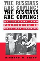 Couverture du livre « The Russians Are Coming! The Russians Are Coming!: Pageantry and Patri » de Fried Richard M aux éditions Oxford University Press Usa