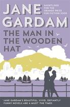 Couverture du livre « THE MAN IN THE WOODEN HAT - OLD FILTH TRILOGY » de Jane Gardam aux éditions Abacus