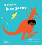 Couverture du livre « If I had a kangaroo » de Gabby Dawnay et Alex Barrow aux éditions Thames & Hudson