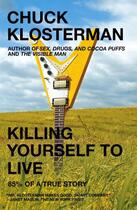 Couverture du livre « Killing Yourself to Live » de Chuck Klosterman aux éditions Faber And Faber Digital