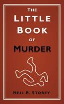 Couverture du livre « The Little Book of Murder » de Storey Neil R aux éditions History Press Digital