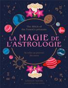 Couverture du livre « La magie de l'astrologie : se relier au pouvoir des astres » de Lindsay Squire aux éditions Le Lotus Et L'elephant