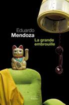 Couverture du livre « La grande embrouille » de Eduardo Mendoza aux éditions Seuil