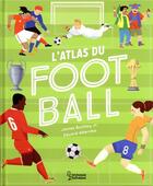 Couverture du livre « L'atlas du football » de Altarriba Eduard et James Buckley Jr. aux éditions Larousse