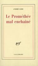 Couverture du livre « Le prométhée mal enchaîné » de Andre Gide aux éditions Gallimard