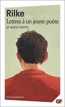 Couverture du livre « Lettres à un jeune poète et autres lettres » de Rainer Maria Rilke aux éditions Flammarion