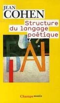Couverture du livre « Structure du langage poétique » de Jean Cohen aux éditions Flammarion