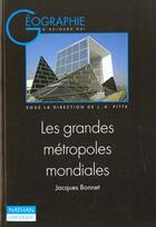 Couverture du livre « Les Grandes Metropoles Mondiales » de Christian Bonnet aux éditions Nathan