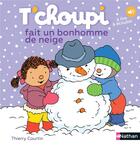 Couverture du livre « T'choupi fait un bonhomme de neige » de Thierry Courtin aux éditions Nathan