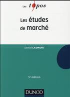 Couverture du livre « Les études de marché (5e édition) » de Daniel Caumont aux éditions Dunod