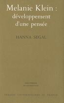 Couverture du livre « Melanie klein developp. d'une pensee » de Hanna Segal aux éditions Puf