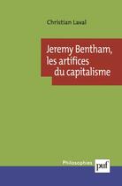 Couverture du livre « Jeremy Bentham, les artifices du capitalisme » de Christine Laval aux éditions Puf