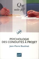 Couverture du livre « Psychologie des conduites à projet (6e édition) » de Jean-Pierre Boutinet aux éditions Que Sais-je ?