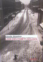 Couverture du livre « Loin des forêts rouges » de Claude Duneton aux éditions Denoel