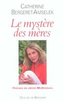 Couverture du livre « Le mystere des meres » de Bergeret-Amselek aux éditions Desclee De Brouwer