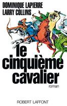 Couverture du livre « Le cinquième cavalier » de Larry Collins et Dominique Lapierre aux éditions Robert Laffont