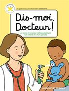 Couverture du livre « Dis-moi, docteur ! les soins et les actes médicaux expliqués aux enfants et à leurs parents » de Herrenschmidt aux éditions Albin Michel