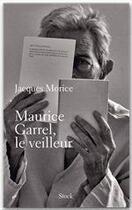 Couverture du livre « Maurice Garrel, le veilleur » de Jacques Morice aux éditions Stock