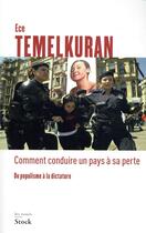 Couverture du livre « Comment conduire un pays à sa perte ; du populisme à la dictature » de Ece Temelkuran aux éditions Stock