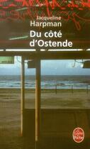 Couverture du livre « Du côté d'Ostende » de Jacqueline Harpman aux éditions Le Livre De Poche