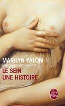 Couverture du livre « Le sein, une histoire » de Marilyn Yalom aux éditions Le Livre De Poche