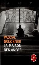 Couverture du livre « La maison des anges » de Pascal Bruckner aux éditions Le Livre De Poche