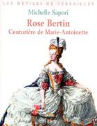 Couverture du livre « Rose Bertin ; couturière de Marie-Antoinette » de Michelle Sapori aux éditions Perrin
