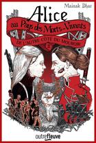 Couverture du livre « Alice au Pays des Morts-Vivants Tome 2 : de l'autre côté du mouroir » de Mainak Dhar aux éditions Fleuve Editions