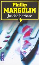 Couverture du livre « Justice Barbare » de Phillip-M Margolin aux éditions Pocket