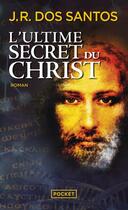 Couverture du livre « L'ultime secret du Christ » de Jose Rodrigues Dos Santos aux éditions Pocket