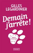 Couverture du livre « Demain, j'arrête ! » de Gilles Legardinier aux éditions Pocket