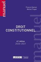 Couverture du livre « Droit constitutionnel (édition 2020/2021) » de Michel Troper et Francis Hamon aux éditions Lgdj
